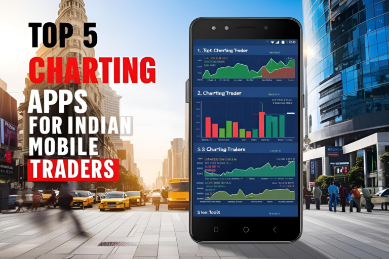 Top 5 Charting Apps for Indian Mobile Traders